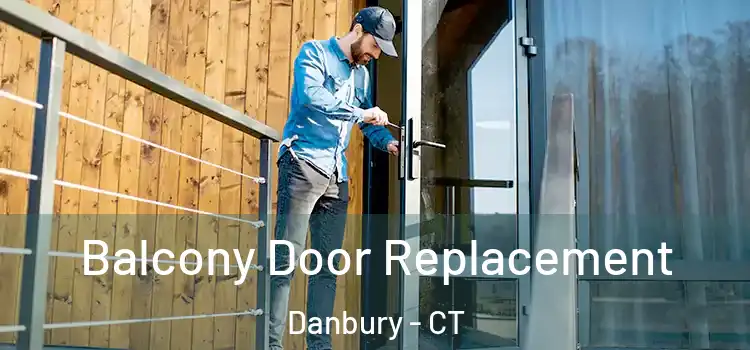  Balcony Door Replacement Danbury - CT
