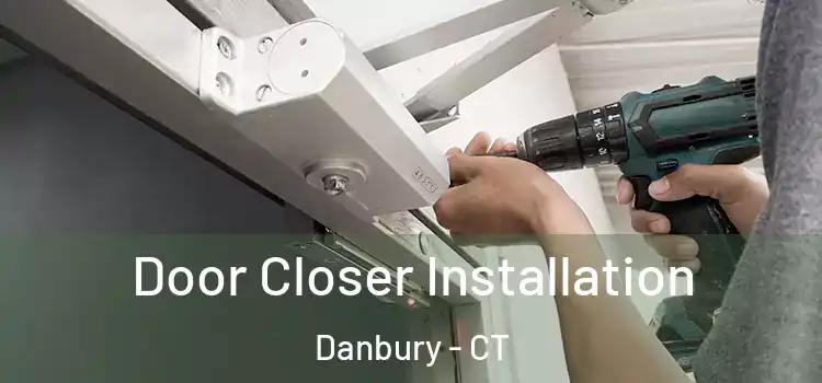 Door Closer Installation Danbury - CT