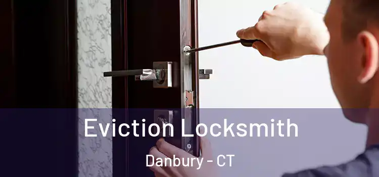  Eviction Locksmith Danbury - CT
