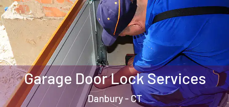 Garage Door Lock Services Danbury - CT
