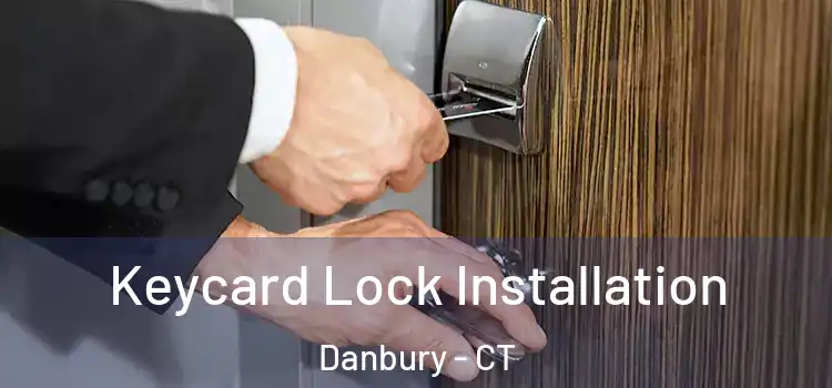 Keycard Lock Installation Danbury - CT