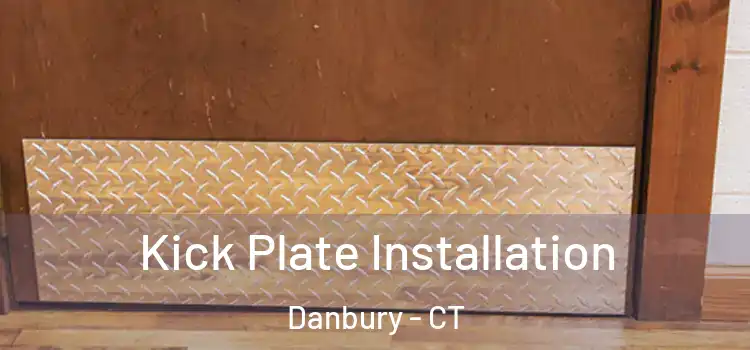 Kick Plate Installation Danbury - CT