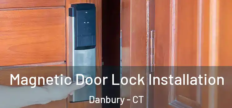  Magnetic Door Lock Installation Danbury - CT
