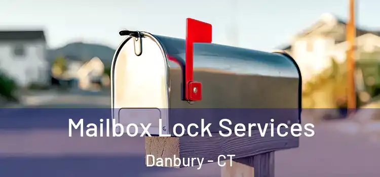  Mailbox Lock Services Danbury - CT